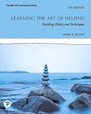 Learning the Art of Helping: Building Blocks and Technique, 7th Edition