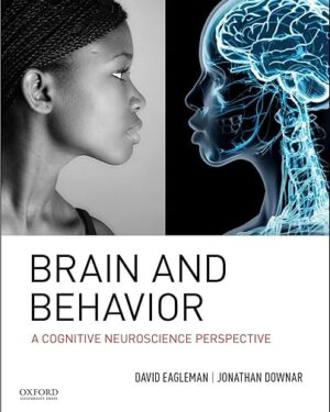Brain and Behavior: A Cognitive Neuroscience Perspective 1st Edition