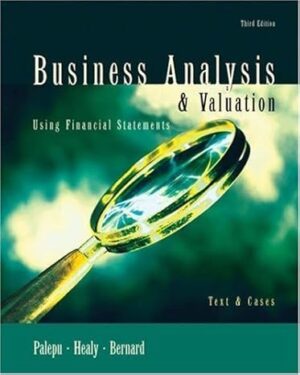 Business Analysis and Valuation: Using Financial Statements, Text and Cases 3rd Edition