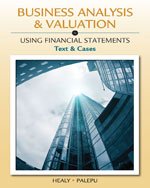 Business Analysis & Valuation: Using Financial Statements (5th Edition: Text & Cases)