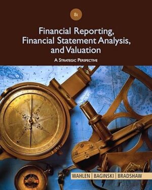 Financial Reporting, Financial Statement Analysis and Valuation 8th Edition