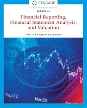 Financial Reporting, Financial Statement Analysis and Valuation 10th Edition