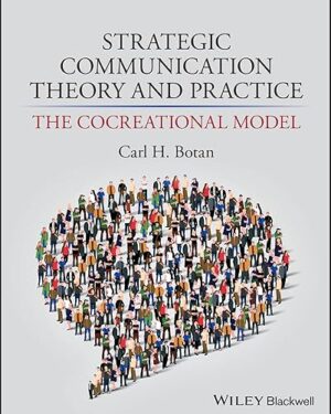 Strategic Communication Theory and Practice: The Cocreational Model 1st Edition
