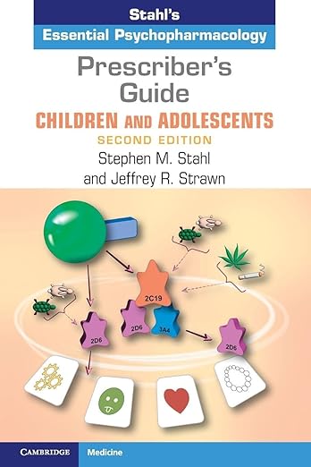 Prescriber's Guide – Children and Adolescents Stahl's Essential Psychopharmacology 2nd Edition