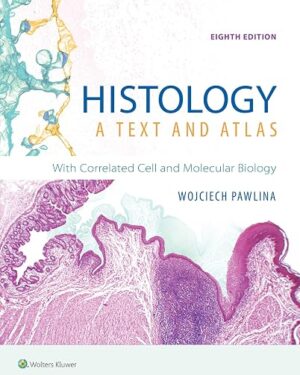 Histology: A Text and Atlas: With Correlated Cell and Molecular Biology